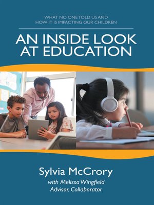 cover image of An Inside Look at Education: What No One Told Us and How It Is Impacting Our Children